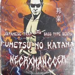 Fumetsu no Katana - [FREE JAPANESE TRAP & BASS TYPE BEATS]