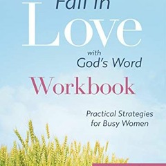 ❤️ Read Fall in Love with God's Word [WORKBOOK]: Practical Strategies for Busy Women by  Brittan
