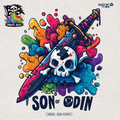Pirate Juice - Son Of Odin (Smoke Sign Remix) (​​SPIT398 - Spiral Trax)