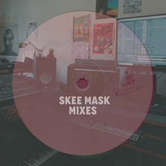 Skee mask mixes/sets/b2bs