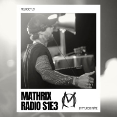 MATHRIX RADIO S1E3
