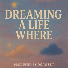 Dreaming A Life Where