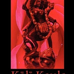 [Access] [KINDLE PDF EBOOK EPUB] Kali Kaula: A Manual of Tantric Magick by  Jan Fries