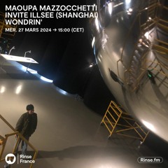 Maoupa Mazzocchetti invite Illsee (Shanghai) Wondrin' - 27 Mars 2024