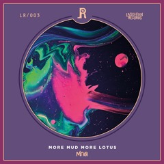 MiNOA - More Mud More Lotus (original mix) LR003