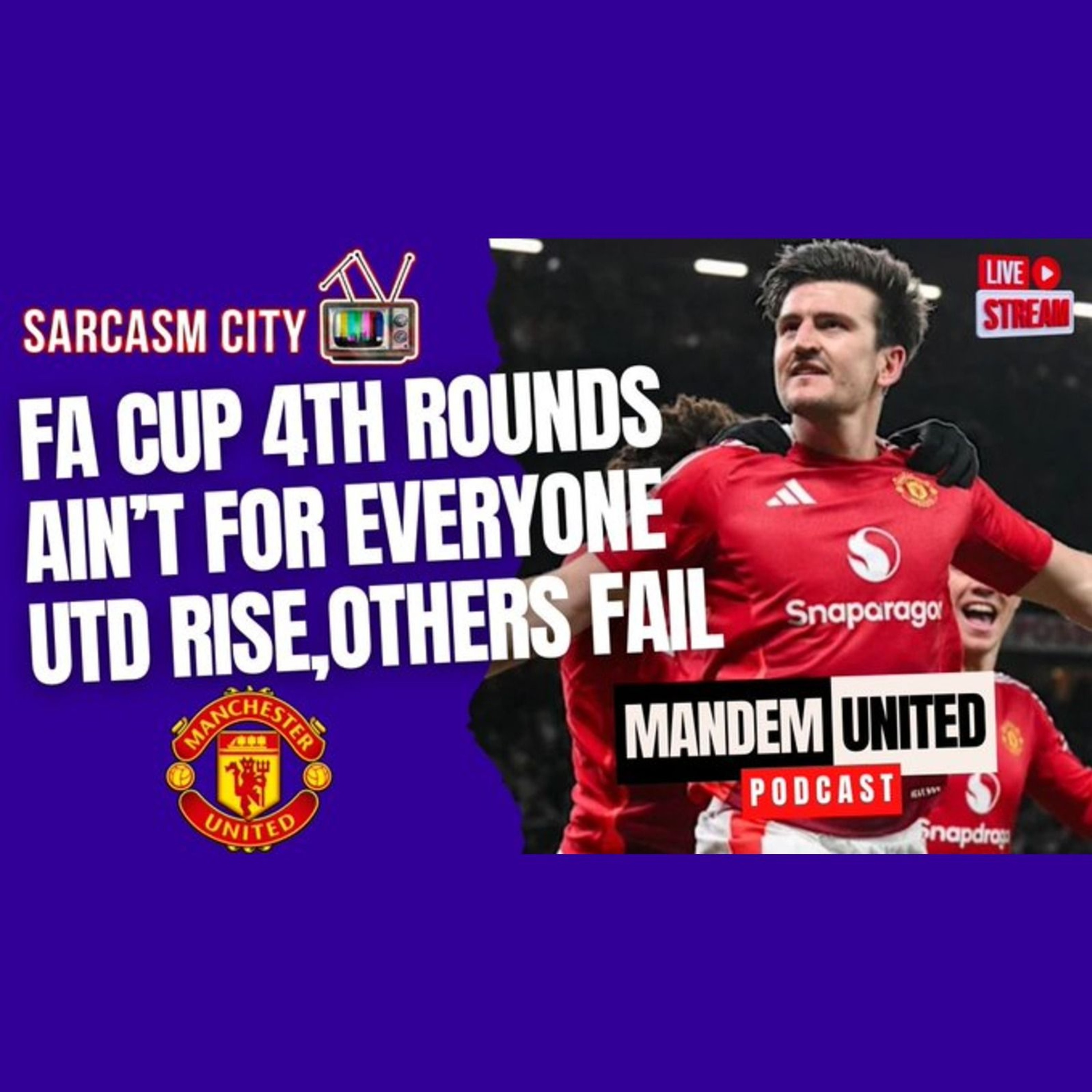FA CUP 4TH ROUNDS AIN'T FOR EVERYBODY, MAN UTD RISE WHILST OTHERS FAIL - ManDem United Podcast episode artwork