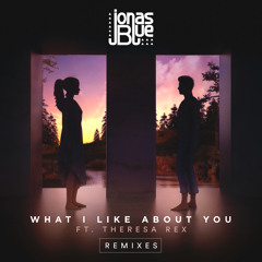 Jonas Blue - What I Like About You (M-22 Remix) [feat. Theresa Rex]