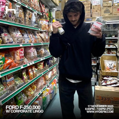 Ford F-250,000 W/ Corporate Lingo | Live on HydeFM | 11/17/25