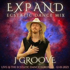 EXPAND - ECSTATIC DANCE MIX - LIVE AT THE ECSTATIC DANCE TORONTO