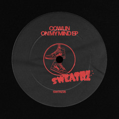 Cowlin - On My Mind [Sweatrz Records]