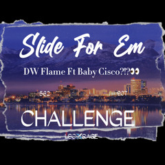 Slide For Em (DWFlame Challenge)