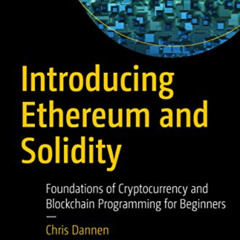 [Get] EPUB 📋 Introducing Ethereum and Solidity: Foundations of Cryptocurrency and Bl