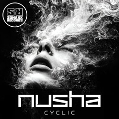[OUT NOW]  Nusha - CYCLIC (Original Mix)