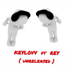 Keylovv ft REY (Unreleased)