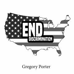 End Discrimination - Gregory Porter