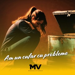 Am un cufar cu probleme