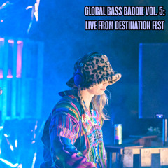 Global Bass Baddie Vol. 5: Destination Fest'25