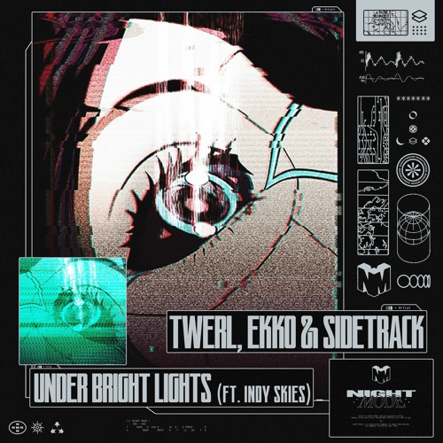 TWERL & Ekko & Sidetrack - Under Bright Lights Ft. Indy Skies