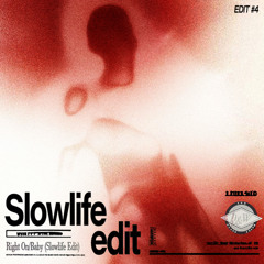 Slowlife Edit