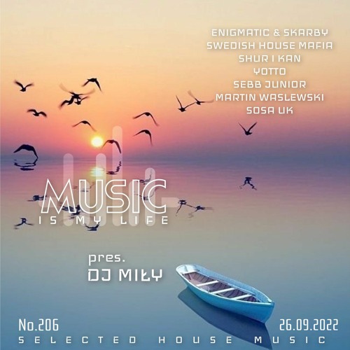 DJ MIŁY -music Is My Life No.206 Selected House Music (26.09.2022)