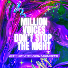 Million Voices Don’t Stop The Night /  Zonatto, Scarlet, Gulliver, Wesley Jr., Ricca, Rhommel