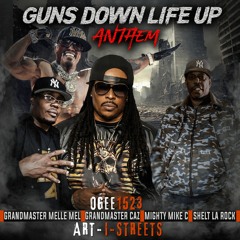 Gunz Down Life Up Anthem |Ogee1523|Grandmaster Melle Mel|Grandmaster Caz|Mighty Mike C|Shelt La Rock