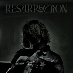 Resurrection (ft. CompleX) prod. MAJZKULANI