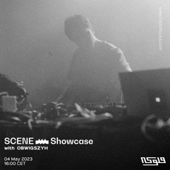 Scene -س- Showcase : Obwigszyh - 10/05/2023