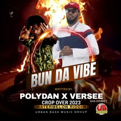 Bun Da Vibe - PolyDan X Versee AkA Grimey