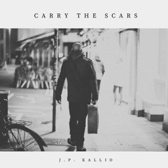 Carry The Scars - J.P.Kallio