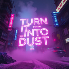 Turn it into dust