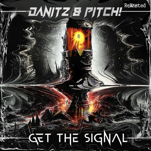 Danitz & Pitch! - Get The Signal (Original Mix)