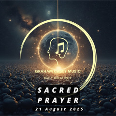 21 Aug 25 Sacred Prayer