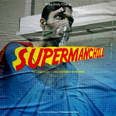 WM - SUPERMANCHILL - ( ENDY CHANG ) #SUPER ORANG GALAU EXPRESS !!