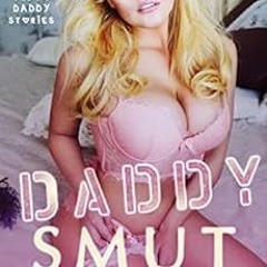 ❤️ Read Daddy Smut: 100 Erotic Daddy Stories by Hayden Ash