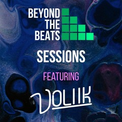 Voliik - Exclusive Mix for Beyond the Beats Sessions