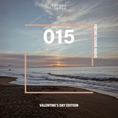 Future Sound Radio / 015 Valentine's Day Edition