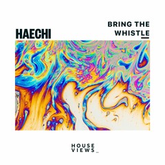 HAECHI - Bring The Whistle