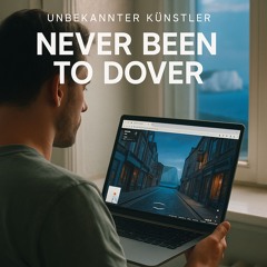 Never Been to Dover