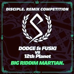 Dodge & Fuski Vs 12th Planet - Big Riddim Martian (Alex Trusk Remix)