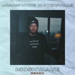 JAMES HYPE - WATERFALLS RMX  (MoshWave Tech Latin House Rmx)