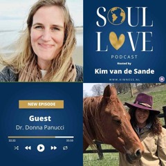 Soul Love | Donna Panucci | Harmonizing Hearts: Exploring Healing with Horses and Energy Medicine