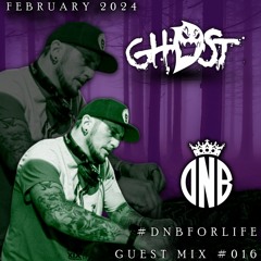 #DnBforLife | GHoST (Guest Mix #016- February 2024)