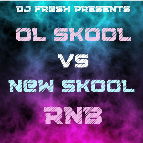 Ol skool vs New skool Rnb
