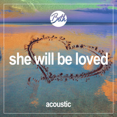 She Will Be Loved (Acoustic)