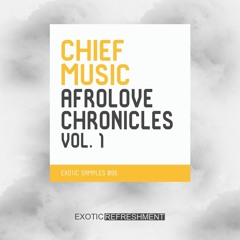 Chief Music Afrolove Chronicles vol. 1 DEMO 2 - Afro House Vocals