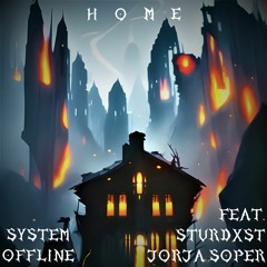 SYSTEM OFFLINE - Home Feat.STVRDXST And Jorja Soper