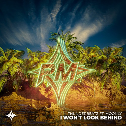 Thunderbeatz Ft. Moonly - I Won't Look Behind