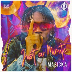 Masicka - Just A Minute