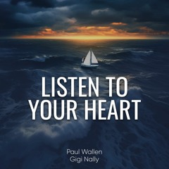 Paul Wallen & Gigi Nally - Listen To Your Heart